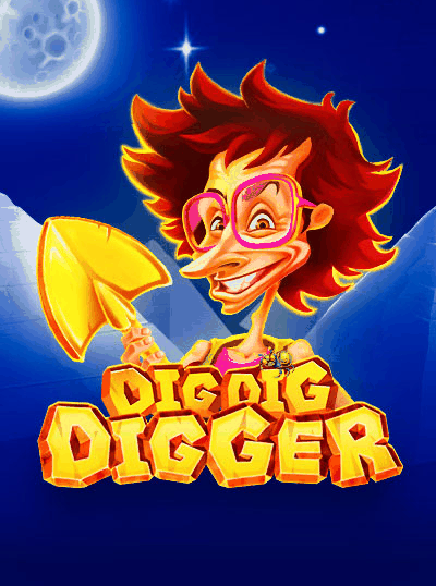 DIG DIG DIGGER